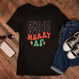 Merry Merry Merry AF-jul T Shirt