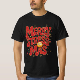 Merry Stress-mas Christmas Humor Design T Shirt