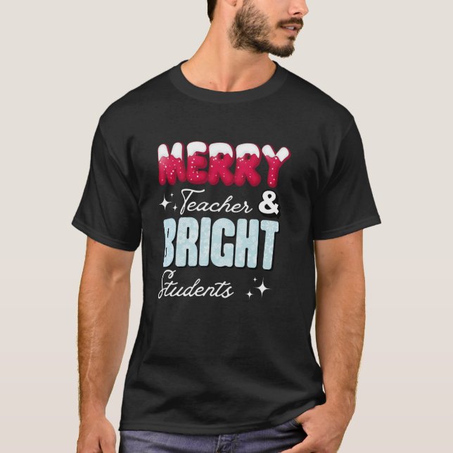 Merry Teacher och Bright Studenter Teacher Christm T Shirt (Framsida)