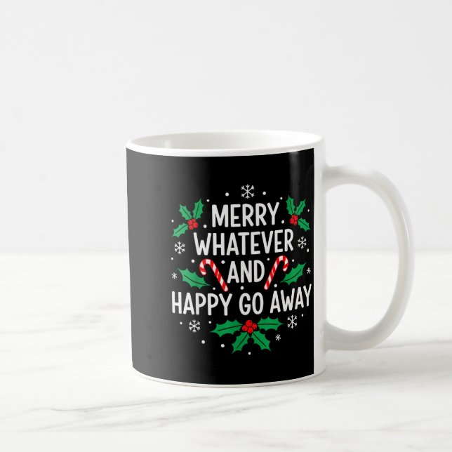 Merry Whatever And Happy Funny Christmas Go Away H Kaffemugg (Höger)