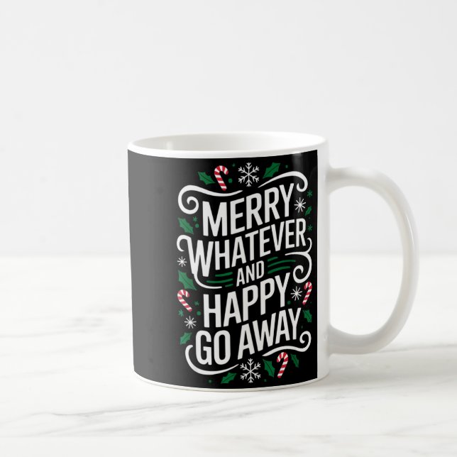 Merry Whatever And Happy Go Away Christmas Funny Q Kaffemugg (Höger)