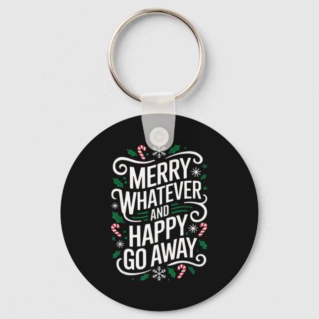 Merry Whatever And Happy Go Away Christmas Funny Q Nyckelring (Framsida)
