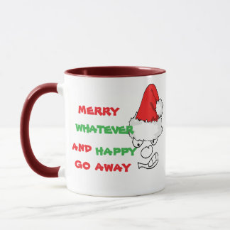 Merry Whatever Happy Go Away - Grumpy Face Funny Mugg