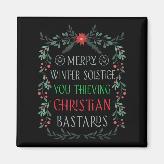 Merry Winter Solstice You Thieving Christian S  Magnet (Framsidan)