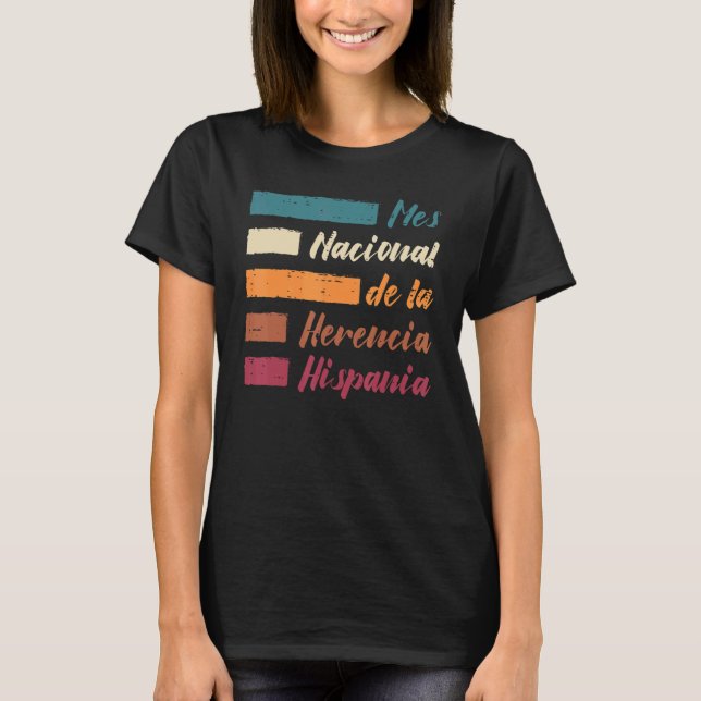 Mes Nacional De La Herencia Hispania Hispanic Heri T Shirt (Framsida)