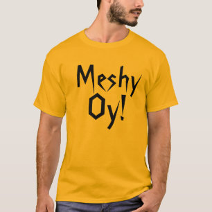 Meshy Oy! Rolig t-skjorta T Shirt