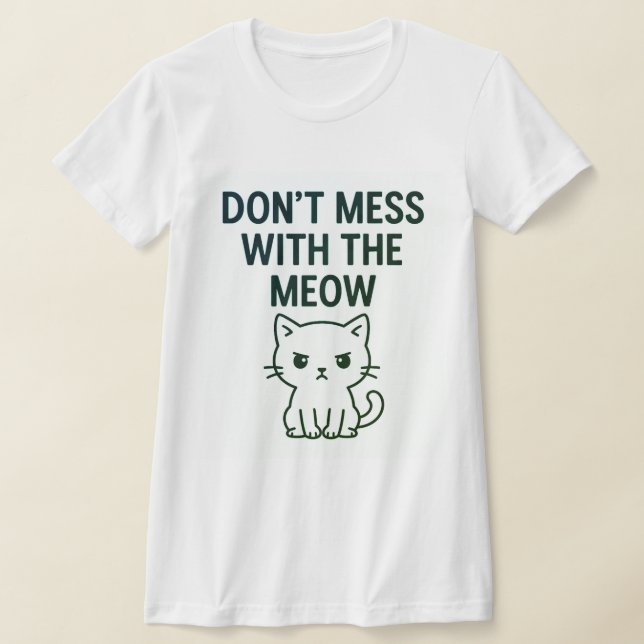 Mess With the Meow – Sweet but Psycho Cat Shirt T Shirt (Laydown)