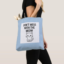 Mess With the Meow – Sweet but Psycho Cat Tygkasse