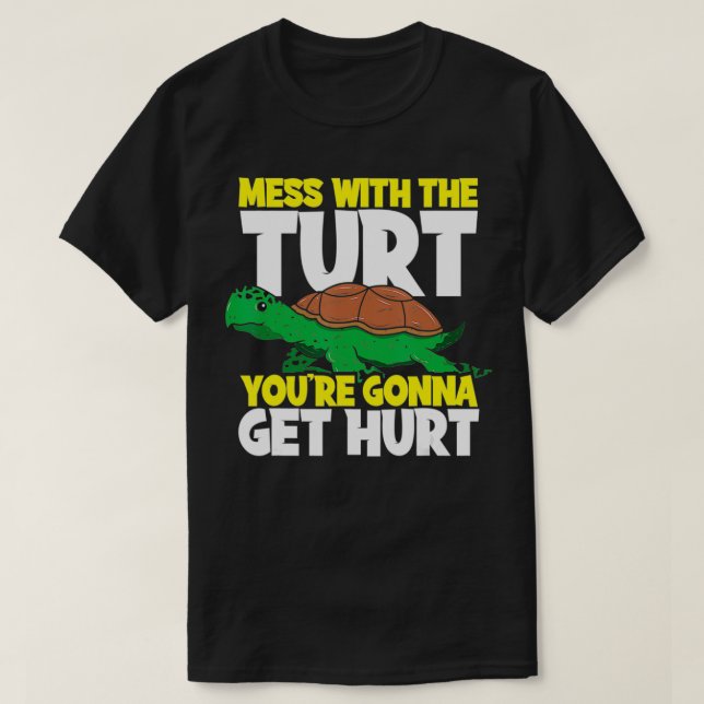 Mess With The Turt You're Gonna Get Hurt Sea Turtl T Shirt (Design framsida)