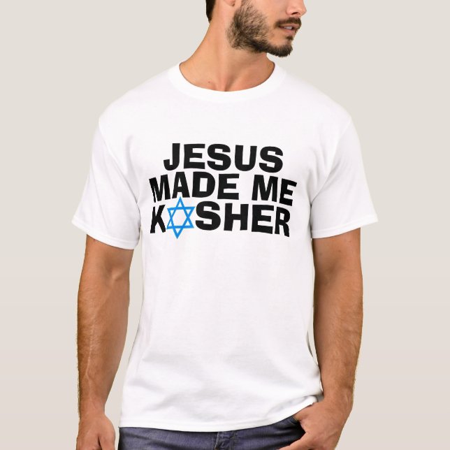 Messianic judiska T-tröja, JESUS gjorde mig KOSHER T Shirt (Framsida)