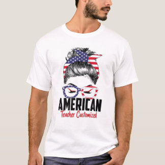 Messy Bun American Teacher Customized 4 juli Ame T Shirt