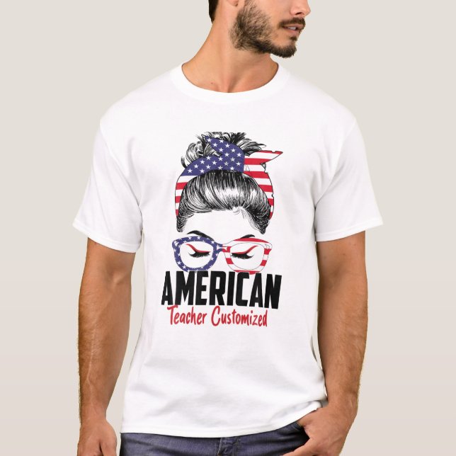 Messy Bun American Teacher Customized 4 juli Ame T Shirt (Framsida)