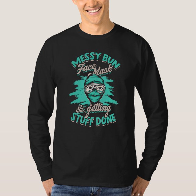 Messy Bun Ansikte Mask & Get Saker Klart Mri Radi T Shirt (Framsida)
