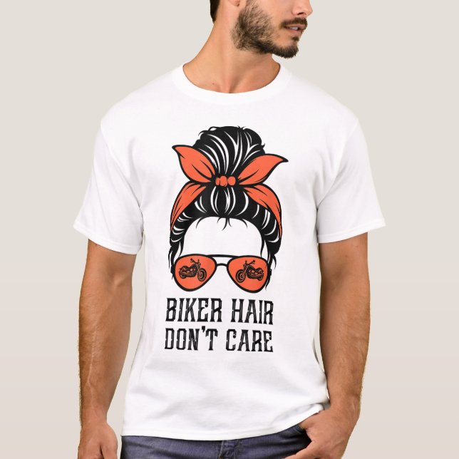Messy Bun Bike Älskare Biker Hair bryr sig inte T Shirt (Framsida)
