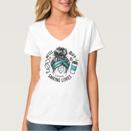 Messy Bun Coffee Saving Lives Healthcare Worker Gi T Shirt