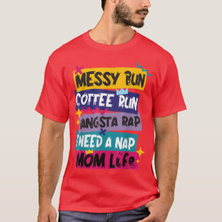 Messy Bun Coffee Springa Gangsta Rap I Behöver en  T Shirt