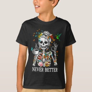 Messy Bun drinking Coffee Women Aldrig bättre Skel T Shirt