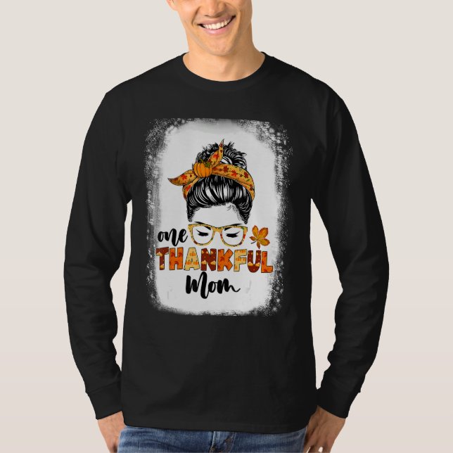 Messy Bun Fall Autumn Thanksgiving One Thankful Mo T Shirt (Framsida)