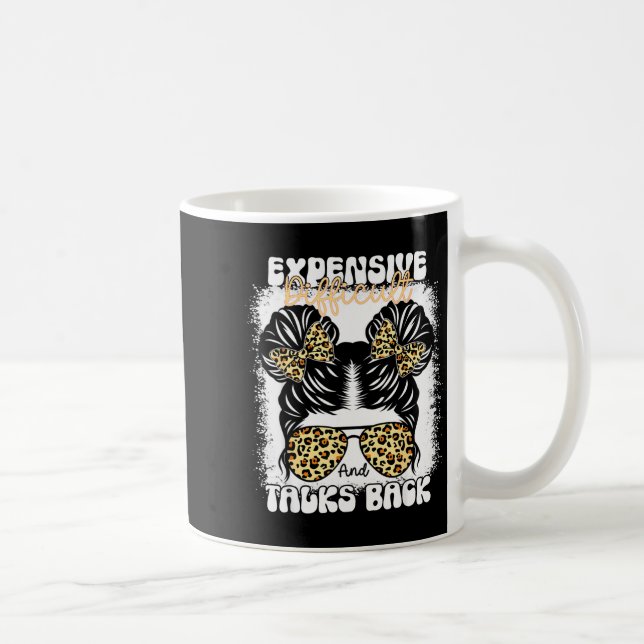 Messy Bun Funny Backtalk, Expensive Difficult And  Kaffemugg (Höger)