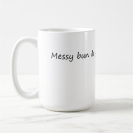 Messy Bun & Get Saker klar Kaffemugg