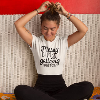 Messy Bun & Get Saker Ready Womens TShirt T Shirt