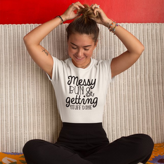 Messy Bun & Get Saker Ready Womens TShirt T Shirt (Skapare uppladdad)