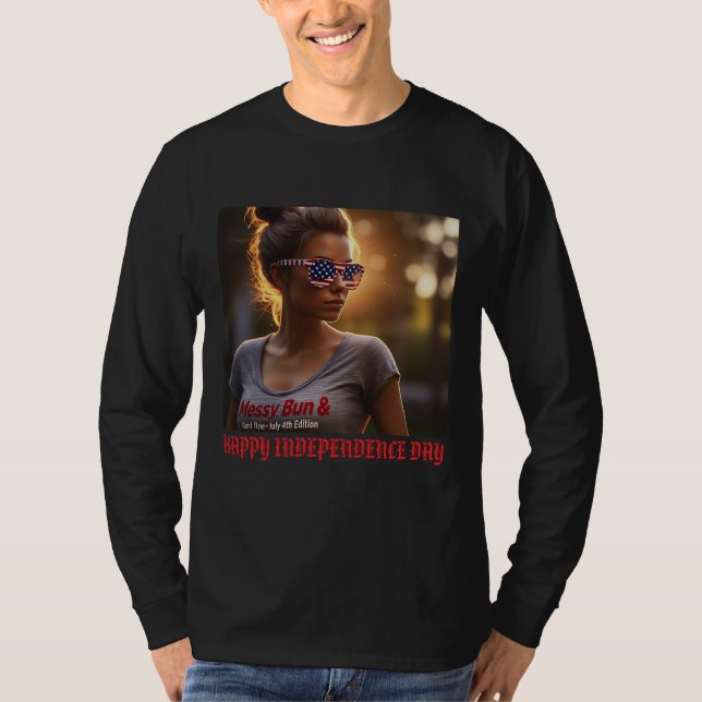 "Messy Bun & Gettin' It done" den 4 juli Anpassnin T Shirt (Framsida)