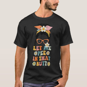 Messy Bun lät mig kissa i den där knatten T Shirt