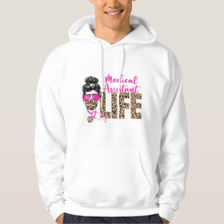 Messy bun Leopard Medical Assistant Life Hoodie