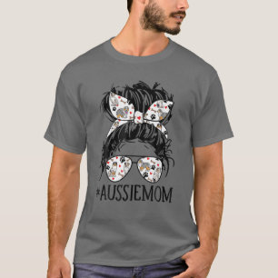 Messy Bun Mamma, Aussie Mamma Glass Mors dag Hund T Shirt