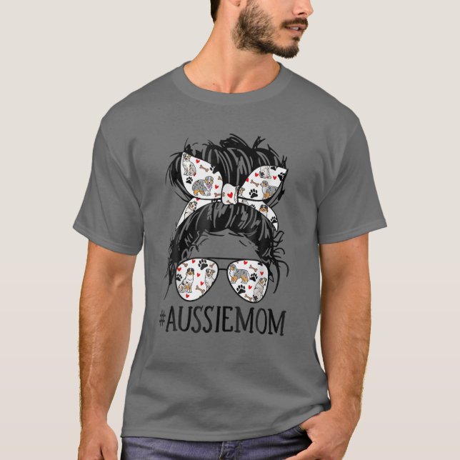 Messy Bun Mamma, Aussie Mamma Glass Mors dag Hund T Shirt (Framsida)