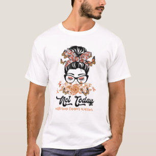 Messy Bun not Today Uterine Cancer Warrior Peach R T Shirt