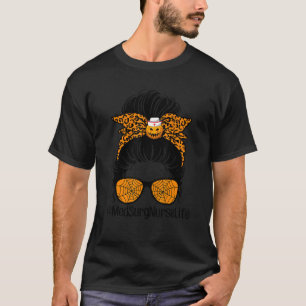 Messy Bun Nurse Life Halloween Med Surg Nurse Leop T Shirt