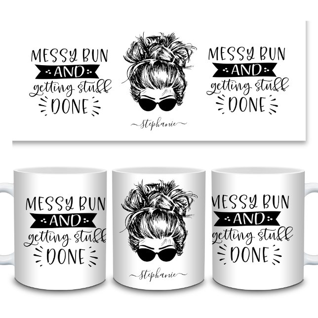 Messy Bun och få Saker klar Mamma Life Funny Kaffemugg (Messy Bun and Getting Stuff Done Mom Life Funny Coffee Mug All Sides)