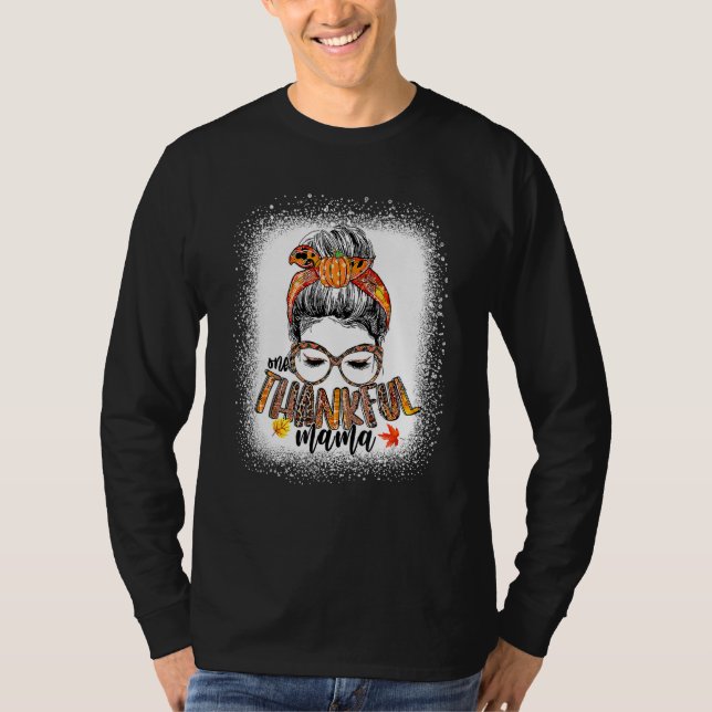 Messy Bun One Thankful Mama Fall Autumn Thanksgivi T Shirt (Framsida)