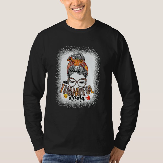 Messy Bun One Thankful Mama Fall Autumn Thanksgivi T Shirt (Framsida)