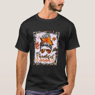 Messy Bun One Thankful Mamma Fall Hösten Lycklig ä T Shirt