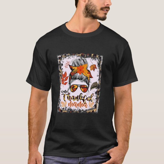 Messy Bun One Thankful Mamma Fall Hösten Lycklig ä T Shirt (Framsida)