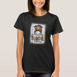Messy Bun One Thanksgivi (en tacksam Mamma hösten  T Shirt