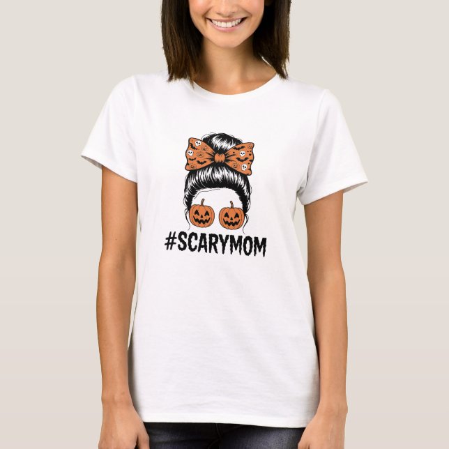 Messy Bun Scary Mom Halloween T Shirt (Framsida)