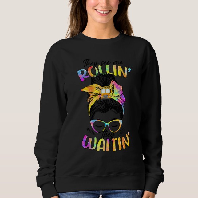 Messy Bun School Bus Driver They See Me Rollin' Th T Shirt (Framsida)