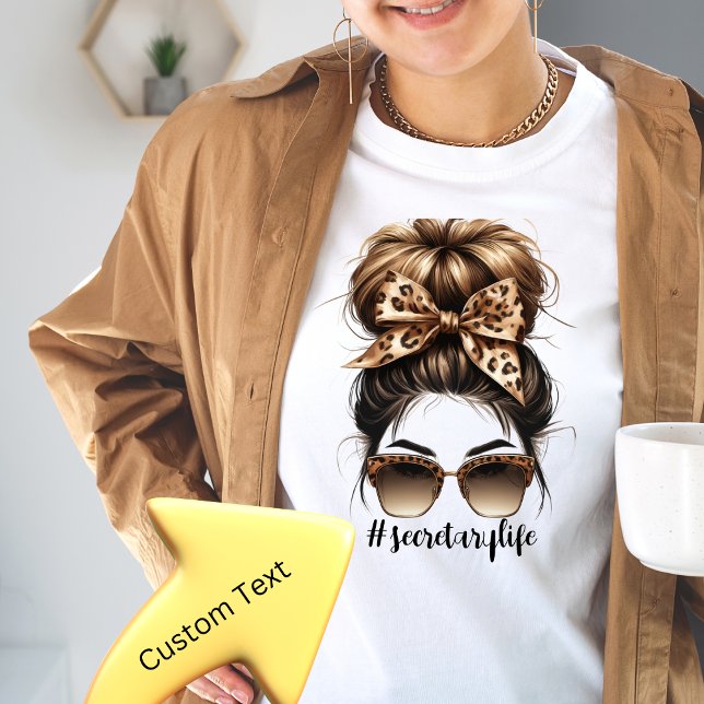 Messy Bun Secretary Life Anpassade Tshirt T Shirt (Skapare uppladdad)