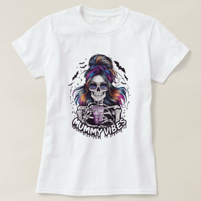 Messy Bun Skeleton "MUMMY VIBES" T Shirt (Design framsida)