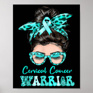 Messy Bun Teal Ribbon Cervical Cancer Warrior Poster