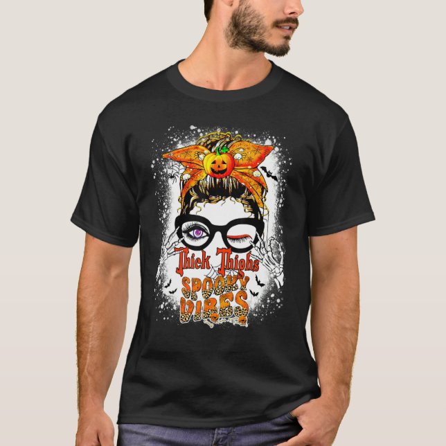 Messy Bun Thick Thighs Spooky Vibes Lady Bleached  T Shirt (Framsida)