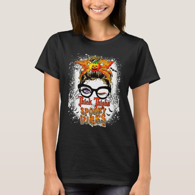 Messy Bun Thick Thighs Spooky Vibes Lady Bleached  T Shirt (Framsida)