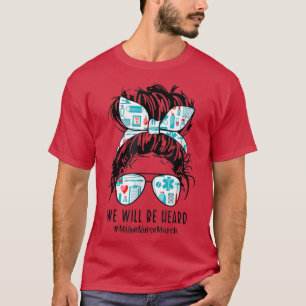 Messy Bun Vi kommer att få höra miljoner sjuksköte T Shirt