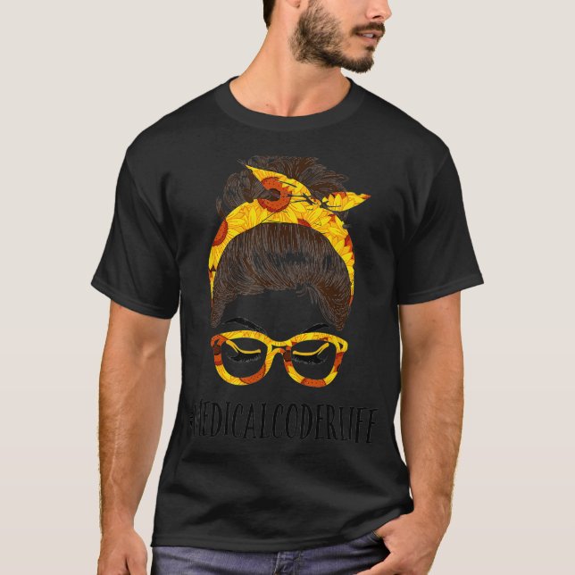 Messy Hair Bun Medical Coder Sunblommor Mor Da T Shirt (Framsida)