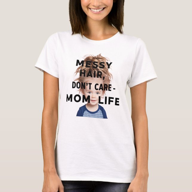 Messy Hair, Dont Care-Mamma Life" T-shirt (Framsida)