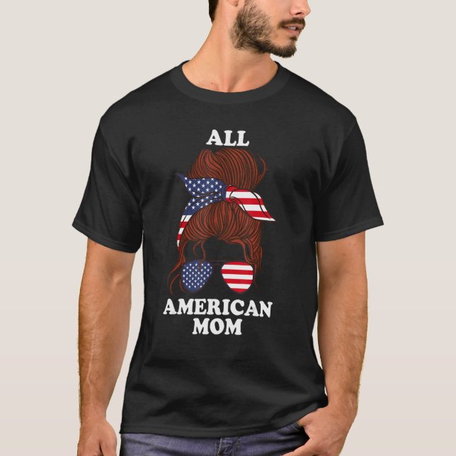Messy Hair Woman Bun All American Mamma Mors dag T Shirt (Framsida)